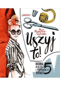 Uszyj to! Anna Maksymiuk-Szymańska 
