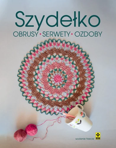 Szydełko. Obrusy, serwetki, ozdoby